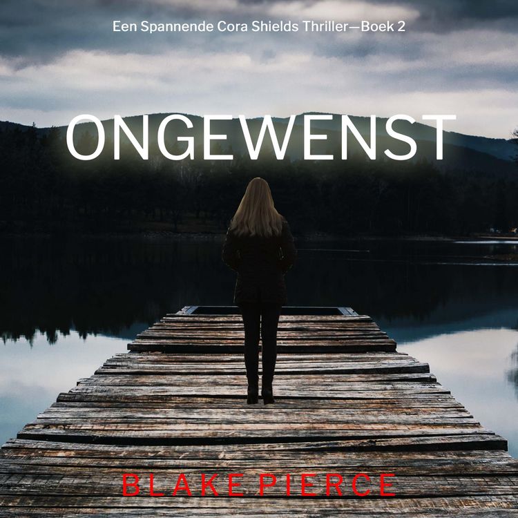 Produktbild: Ongewenst (Een Spannende Cora Shields Thriller&mdash;Boek 2)