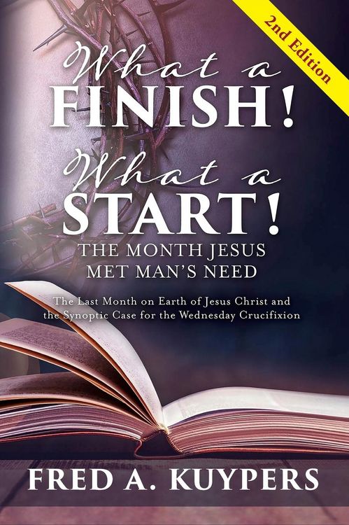 Produktbild: What a Finish! What a Start! The Month Jesus Met Man's Need
