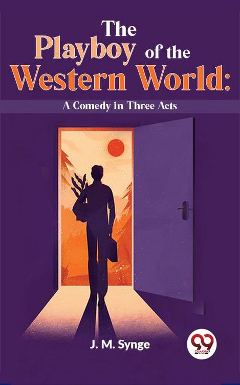 Produktbild: The Playboy Of The Western World: A Comedy In Three Acts