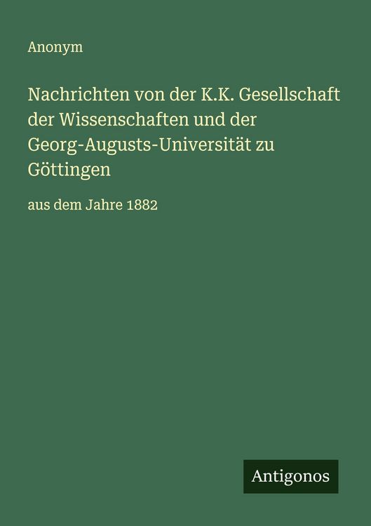 Produktbild: Nachrichten von der K.K. Gesellschaft der Wissenschaften und der Georg-Augusts-Universit&auml;t zu G&ouml;ttingen
