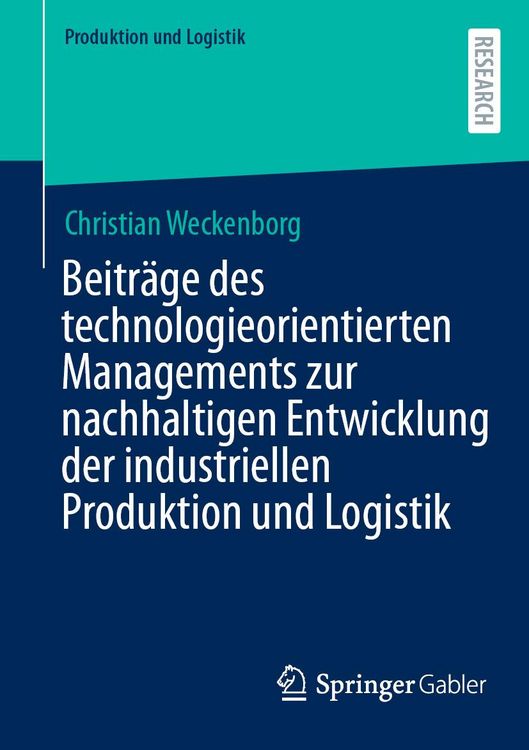 Produktbild: Beitr&auml;ge des technologieorientierten Managements zur nachhaltigen Entwicklung der industriellen Produktion und Logistik
