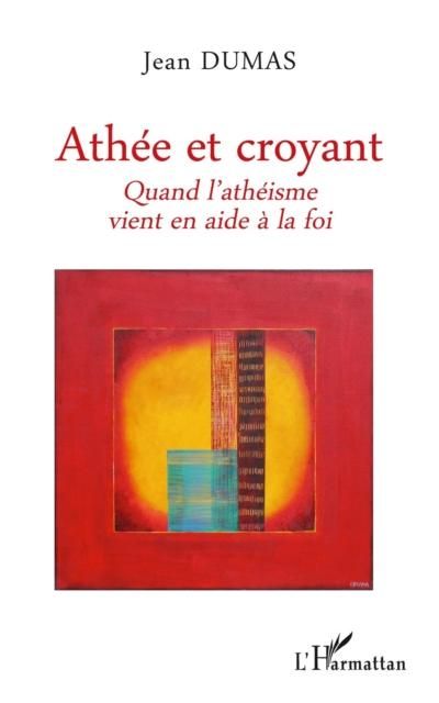 Produktbild: Athee et croyant - quand l'atheisme vient en aide a la fois