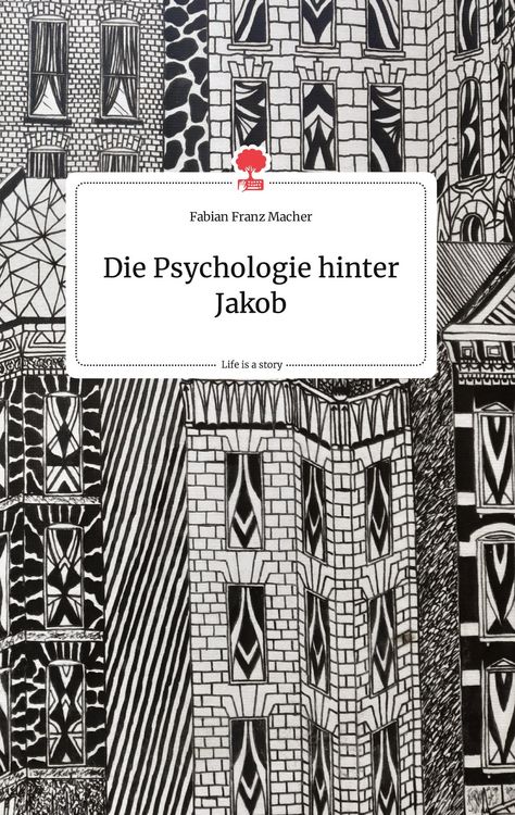 Produktbild: Die Psychologie hinter Jakob. Life is a Story - story.one