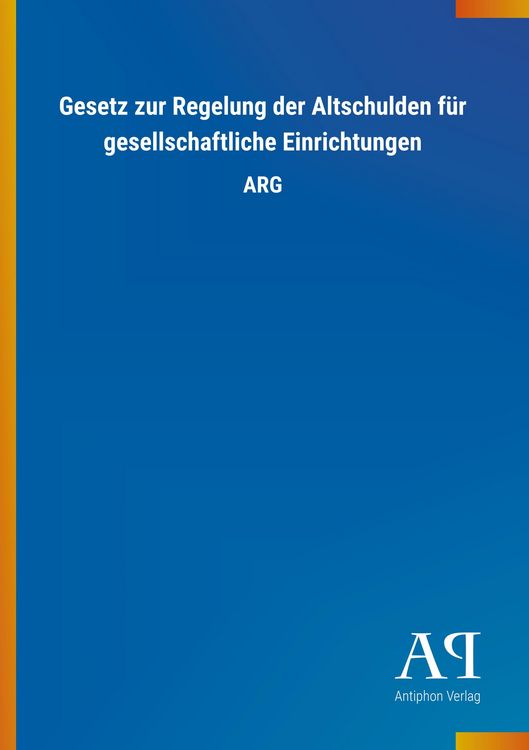 Produktbild: Gesetz zur Regelung der Altschulden f&uuml;r gesellschaftliche Ei