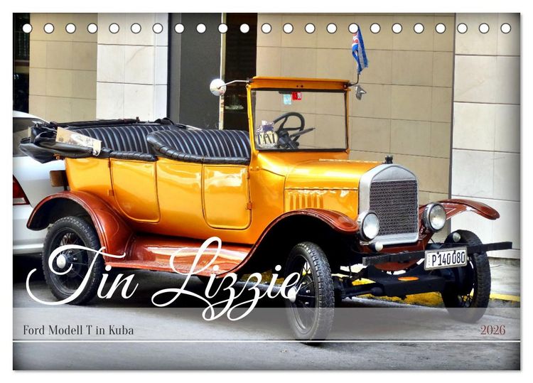 Produktbild: Tin Lizzie - Ford Modell T in Kuba (Tischkalender 2026 DIN A5 quer), CALVENDO Monatskalender