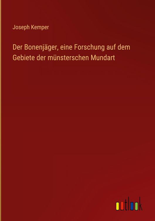 Produktbild: Der Bonenj&auml;ger, eine Forschung auf dem Gebiete der m&uuml;nsterschen Mundart