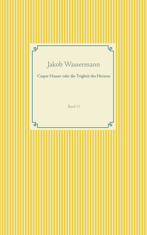 Produktbild: Caspar Hauser oder die Tr&auml;gheit des Herzens