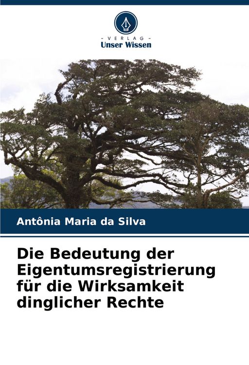 Produktbild: Die Bedeutung der Eigentumsregistrierung f&uuml;r die Wirksamkeit dinglicher Rechte