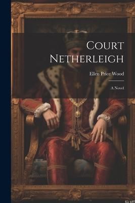 Produktbild: Court Netherleigh; A Novel