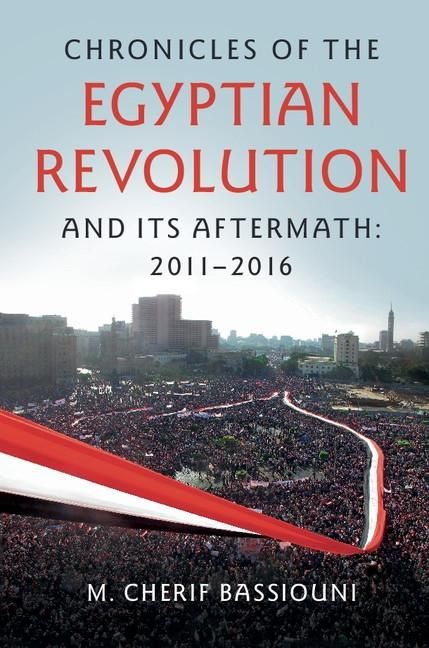 Produktbild: Chronicles of the Egyptian Revolution and its Aftermath: 2011-2016