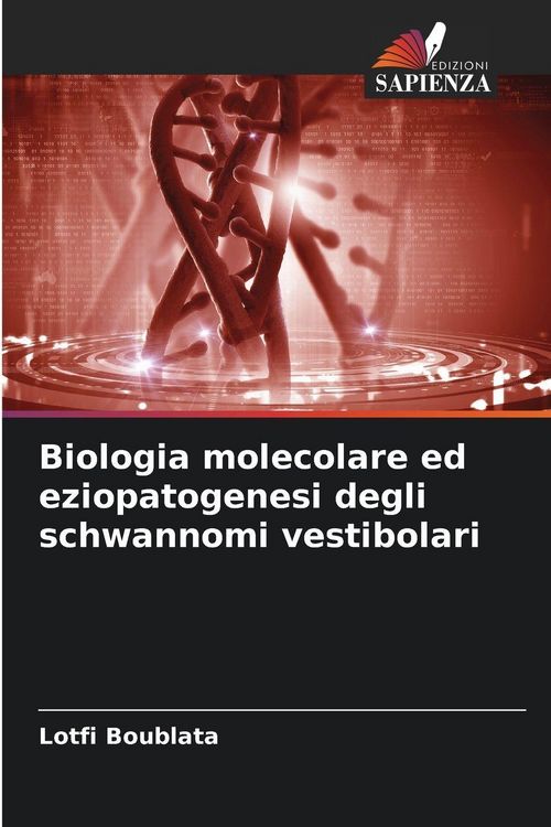 Produktbild: Biologia molecolare ed eziopatogenesi degli schwannomi vestibolari