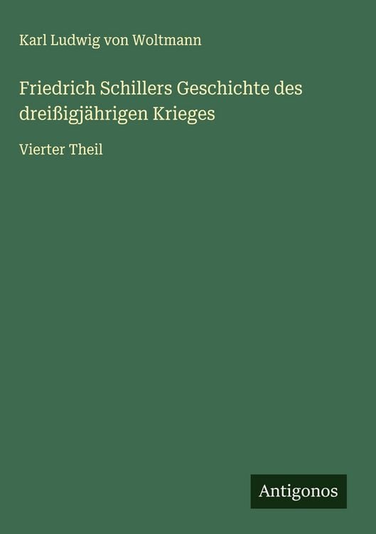 Produktbild: Friedrich Schillers Geschichte des drei&szlig;igj&auml;hrigen Krieges