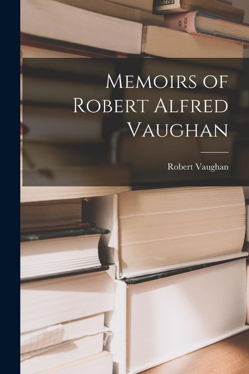 Produktbild: Memoirs of Robert Alfred Vaughan
