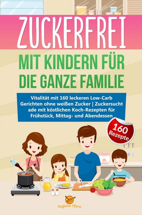 Produktbild: Zuckerfrei mit Kindern f&uuml;r die ganze Familie