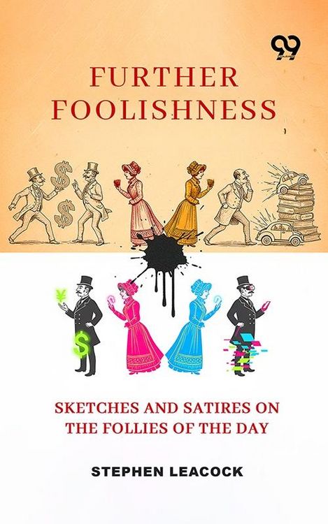 Produktbild: Further Foolishness: Sketches And Satires On The Follies Of The Day