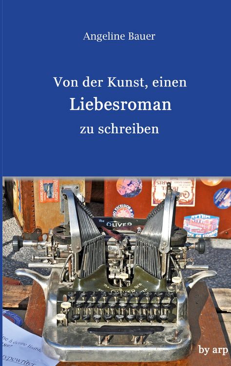 Produktbild: Von der Kunst, einen Liebesroman zu schreiben