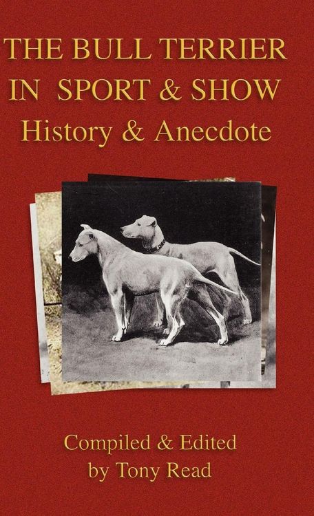 Produktbild: The Bull Terrier in Sport And Show - History & Anecdote