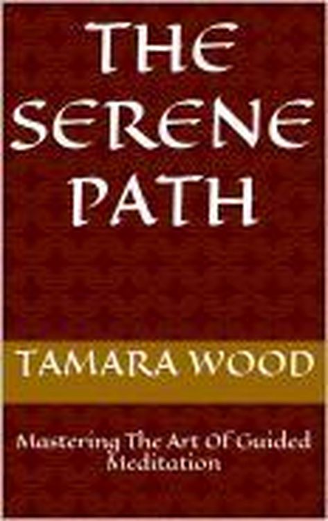 Produktbild: The Serene Path: Mastering The Art Of Guided Meditation
