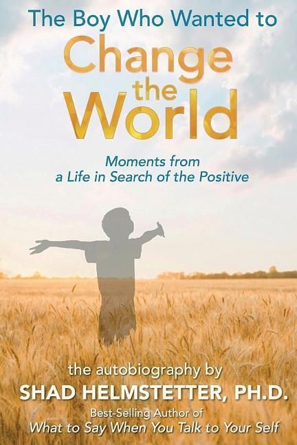 Produktbild: The Boy Who Wanted to Change the World: Moments From a Life in Search of the Positive