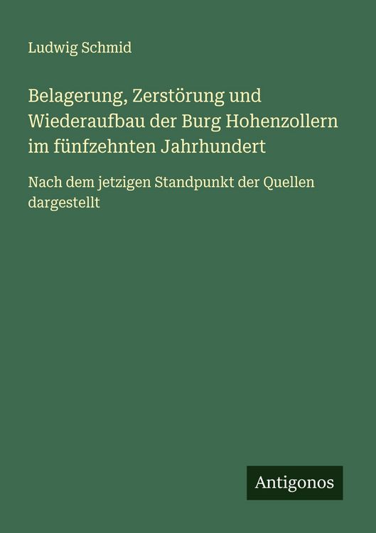 Produktbild: Belagerung, Zerst&ouml;rung und Wiederaufbau der Burg Hohenzollern im f&uuml;nfzehnten Jahrhundert
