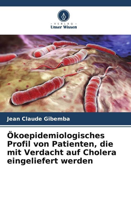 Produktbild: &Ouml;koepidemiologisches Profil von Patienten, die mit Verdacht auf Cholera eingeliefert werden