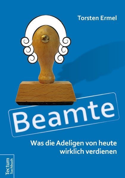 Produktbild: Beamte - Was die Adeligen von heute wirklich verdienen