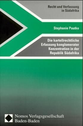 Produktbild: Die kartellrechtliche Erfassung konglomerater Konzentration in der Republik S&uuml;dafrika