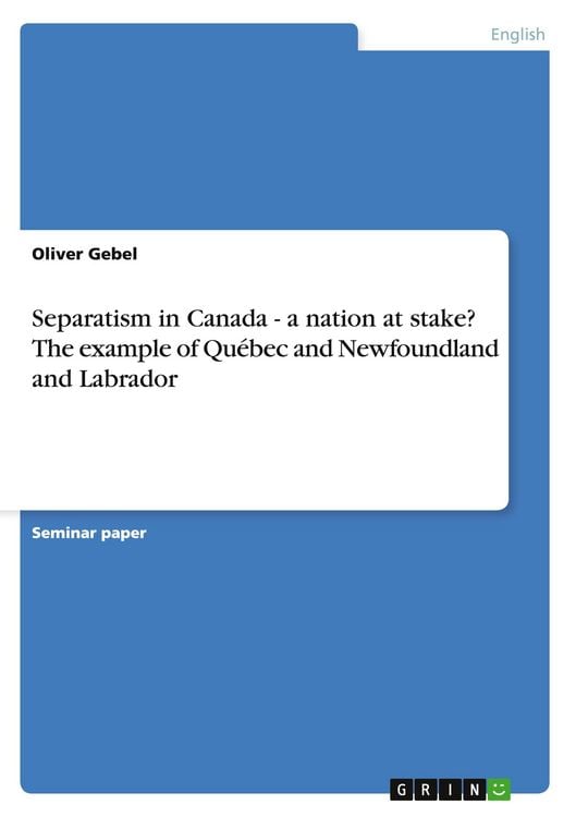 Produktbild: Separatism in Canada - a nation at stake? The example of Qu&eacute;bec and Newfoundland and Labrador