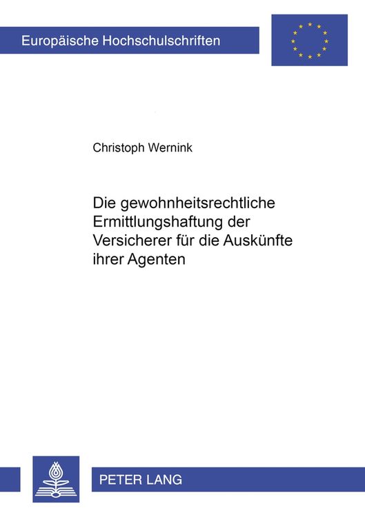 Bild vom Artikel Die gewohnheitsrechtliche Erfüllungshaftung der Versicherer für die Auskünfte ihrer Agenten vom Autor Christoph Wernink