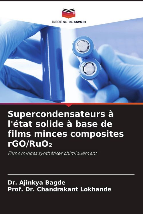 Produktbild: Supercondensateurs &agrave; l'&eacute;tat solide &agrave; base de films minces composites rGO/RuO&iquest;