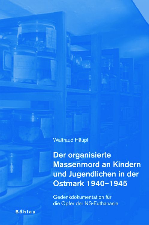 Produktbild: Der organisierte Massenmord an Kindern und Jugendlichen in der Ostmark 1940-1945