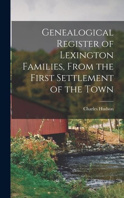 Produktbild: Genealogical Register of Lexington Families, From the First Settlement of the Town