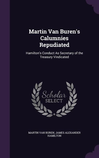 Produktbild: Martin Van Buren's Calumnies Repudiated