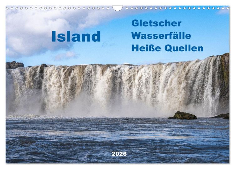 Produktbild: Island - Gletscher, Wasserf&auml;lle, Hei&szlig;e Quellen (Wandkalender 2026 DIN A3 quer), CALVENDO Monatskalender