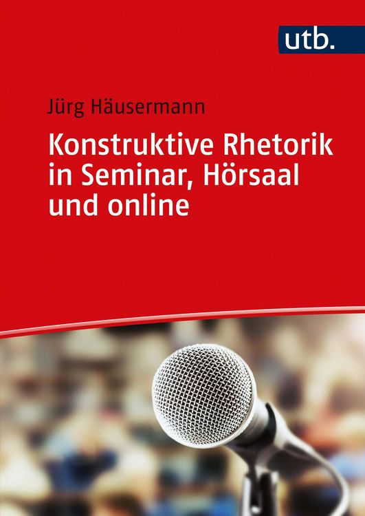 Produktbild: Konstruktive Rhetorik in Seminar, H&ouml;rsaal und online