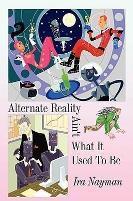 Produktbild: Alternate Reality Ain't What It Used to Be