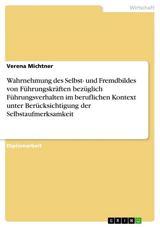 Produktbild: Wahrnehmung des Selbst- und Fremdbildes von F&uuml;hrungskr&auml;ften bez&uuml;glich F&uuml;hrungsverhalten im beruflichen Kontext unter Ber