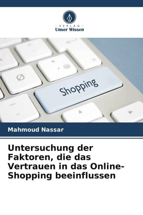 Produktbild: Untersuchung der Faktoren, die das Vertrauen in das Online-Shopping beeinflussen