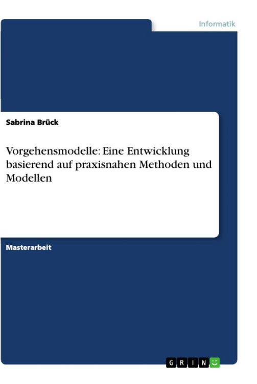 Produktbild: Vorgehensmodelle: Eine Entwicklung basierend auf praxisnahen Methoden und Modellen