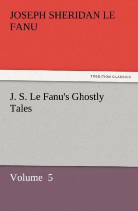 Produktbild: J. S. Le Fanu's Ghostly Tales
