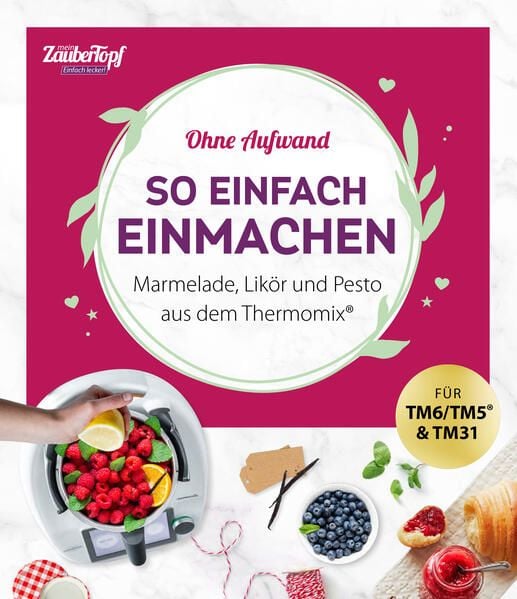 Produktbild: Mein ZauberTopf Einfach lecker! Ohne Aufwand. So einfach Einmachen