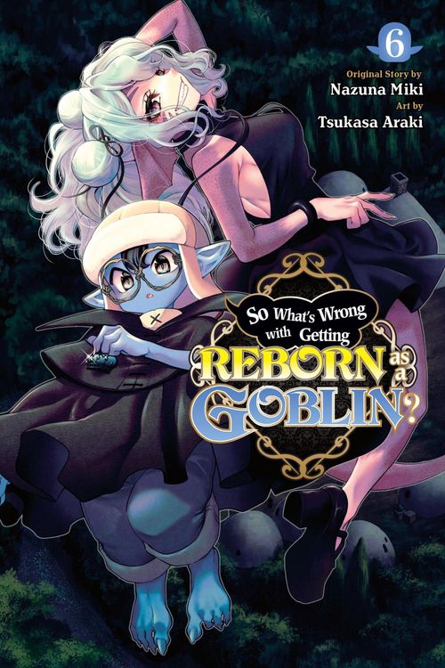 Produktbild: So What's Wrong with Getting Reborn as a Goblin?, Vol. 6