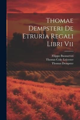 Produktbild: Thomae Dempsteri De Etruria Regali Libri Vii