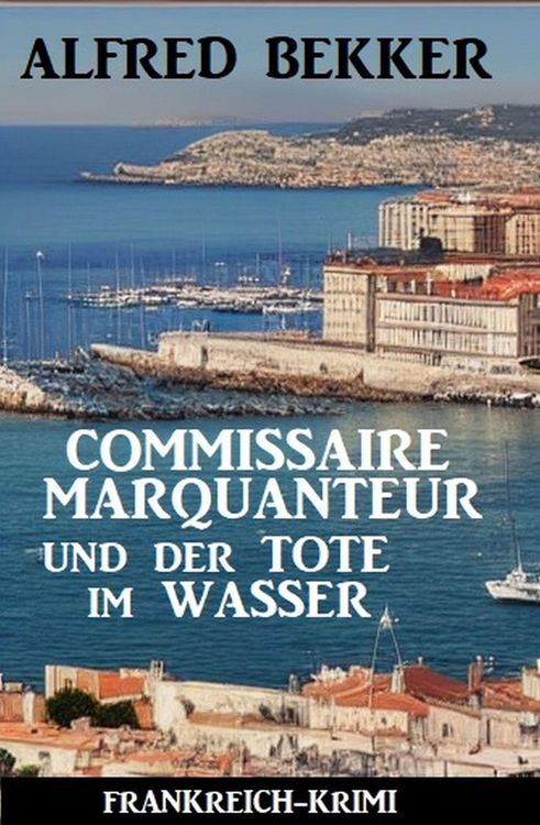 Produktbild: Commissaire Marquanteur und der Tote im Wasser: Frankreich Krimi