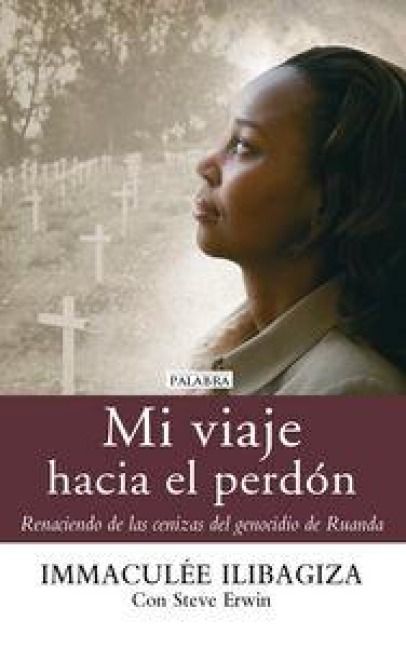 Produktbild: Mi viaje hacia el perd&oacute;n : renaciendo de las cenizas del genocidio de Ruanda