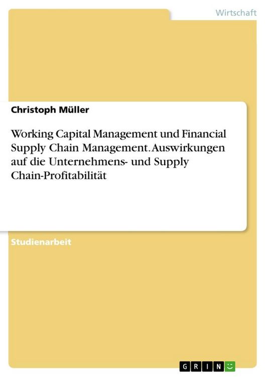 Produktbild: Working Capital Management und Financial Supply Chain Management. Auswirkungen auf die Unternehmens- und Supply Chain-Profitabilit&auml;t