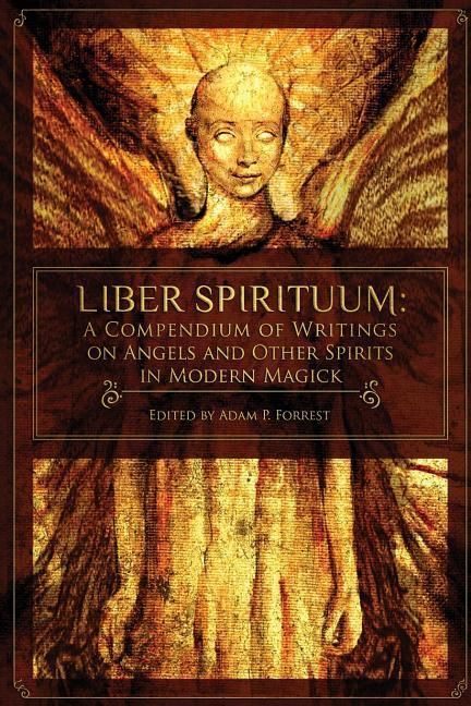 Produktbild: Liber Spirituum: A Compendium of Writings on Angels and Other Spirits in Modern Magick