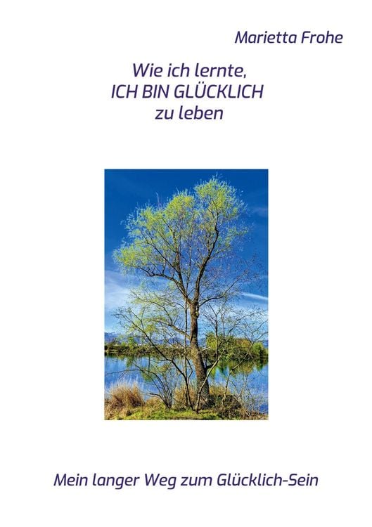 Produktbild: Wie ich lernte, ICH BIN GL&Uuml;CKLICH zu leben