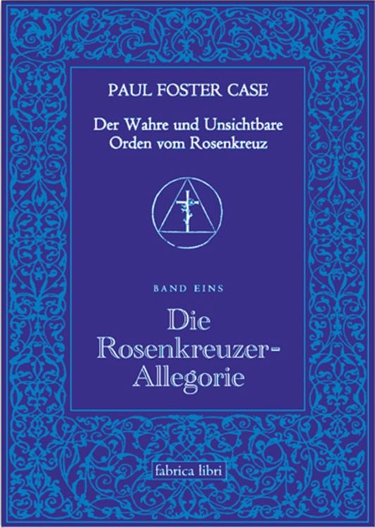 Bild vom Artikel Der Wahre und Unsichtbare Orden vom Rosenkreuz / Die Rosenkreuzer-Allegorie vom Autor Paul Foster Case