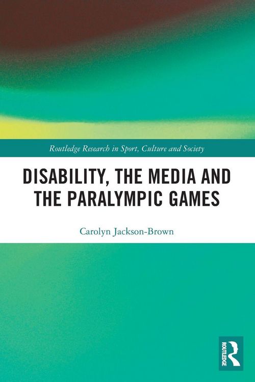 Produktbild: Disability, the Media and the Paralympic Games
